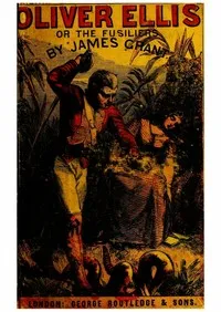 Oliver Ellis : $b or, The fusiliers — James Grant cover