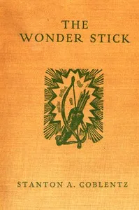 The wonder stick — Stanton A. (Stanton Arthur) Coblentz cover