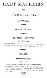 Lady Maclairn, the victim of villany: A novel, volume 3 (of 4) — Mrs. (Rachel) Hunter cover