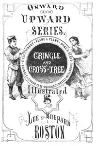 Cringle and cross-tree : $b Or, the sea swashes of a sailor — Oliver Optic cover