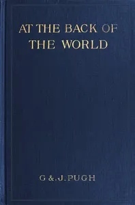 At the back of the world : $b Wanderings over many lands and seas — George Pugh cover