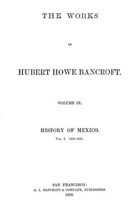 History of Mexico, Volume 1, 1516-1521 — Hubert Howe Bancroft cover