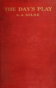 The day's play — A. A. (Alan Alexander) Milne cover