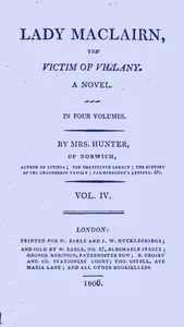 Lady Maclairn, the victim of villany : A novel, volume 4 (of 4) — Mrs. (Rachel) Hunter cover