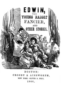 Edwin, the young rabbit fancier, and other stories cover