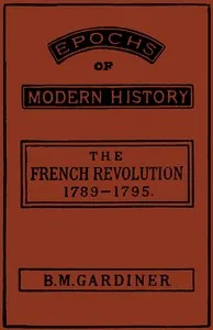 The French Revolution 1789-1795 — Bertha Meriton Gardiner cover