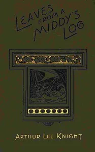 Leaves from a middy's log — Arthur Lee Knight cover