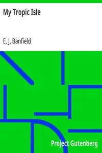 My Tropic Isle — E. J. (Edmund James) Banfield cover