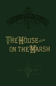 The house on the marsh : $b A romance cover