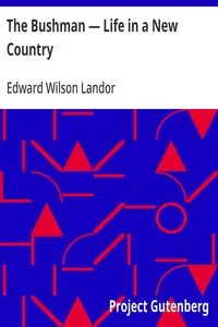 The Bushman — Life in a New Country — Edward Wilson Landor cover