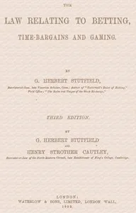 The law relating to betting, time-bargains and gaming — George Herbert Stutfield cover