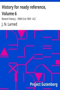 History for ready reference, Volume 6 : $b Recent history - 1894-5 to 1901  A-Z — J. N. (Josephus Nelson) Larned cover
