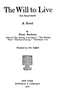 The will to live (Les Roquevillard): A novel — Henry Bordeaux cover
