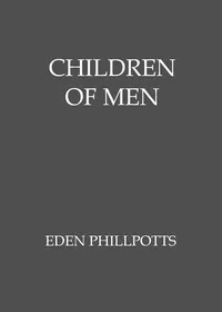 Children of men — Eden Phillpotts cover