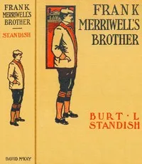 Frank Merriwell's brother: Or, The greatest triumph of all — Burt L. Standish cover
