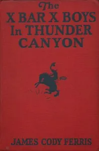 The X Bar X boys in Thunder Canyon — James Cody Ferris cover