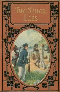Two sailor lads: A story of stirring adventures on sea and land cover