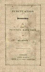 Punctuation personified : $b or, pointing made easy — Mr. Stops cover