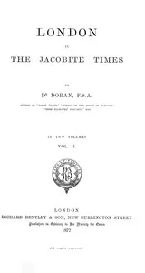 London in the Jacobite times, Volume II cover