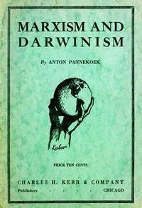 Marxism and Darwinism: Evidence, speeches, and papers in its favour — Anton Pannekoek cover