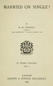 Married or single?, Vol. 1 (of 3) — B. M. (Bithia Mary) Croker cover
