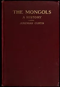 The Mongols : $b A history — Jeremiah Curtin cover