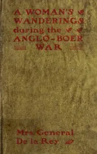 A woman's wanderings and trials during the Anglo-Boer War — Jacoba Elizabeth De la Rey cover
