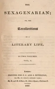 The sexagenarian; or, the recollections of a literary life (Volume 1 of 2) — William Beloe cover