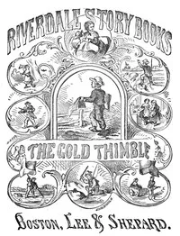 The gold thimble: A story for little folks cover