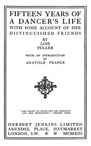 Fifteen years of a dancer's life : $b With some account of her distinguished friends — Loie Fuller cover