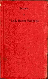 Travels of Lady Hester Stanhope, Volume 1 (of 3) — Hester, Lady Stanhope cover