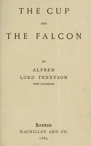 The cup; and The falcon — Alfred Tennyson, Baron Tennyson cover