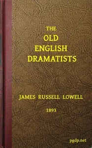 The old English dramatists — James Russell Lowell cover