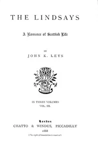 The Lindsays : $b A romance of Scottish life, Volume 3 (of 3) — John K. (John Kirkwood) Leys cover