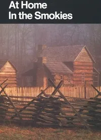 At home in the Smokies: a history handbook for Great Smoky Mountains National Park, North Carolina and Tennessee — United States. National Park Service cover