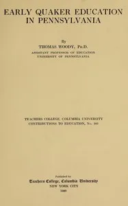 Early Quaker education in Pennsylvania — Thomas Woody cover