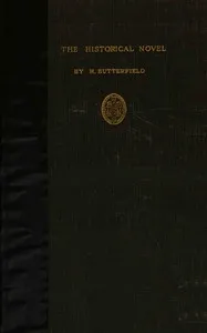 The historical novel : $b An essay — Herbert Butterfield cover