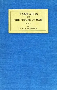 Tantalus : $b or, The future of Man — F. C. S. (Ferdinand Canning Scott) Schiller cover