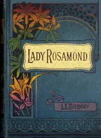 Lady Rosamond's book: or, Dawnings of light — Lucy Ellen Guernsey cover