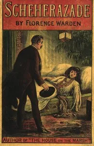 Scheherazade: a London night's entertainment — Florence Warden cover