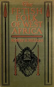 The fetish folk of West Africa — Robert H. Milligan cover