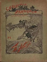 Thomas Nast's Christmas drawings for the human race cover