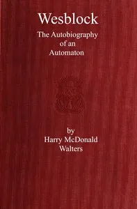 Wesblock, the autobiography of an automaton — Harry McDonald Walters cover