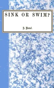 Sink or swim? : $b a novel; vol. 1/3 — Mrs. (Matilda Charlotte) Houstoun cover
