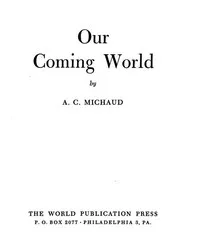 Our coming world — Alfred Charles Michaud cover