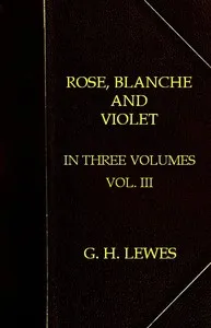 Rose, Blanche, and Violet, Volume 3 (of 3) cover