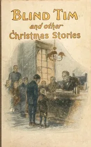 Blind Tim, and other Christmas stories written for children — Charles O. (Charles Orrin) Solberg cover
