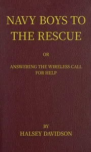 Navy boys to the rescue: or, Answering the wireless call for help cover