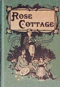 Rose Cottage : $b A story cover