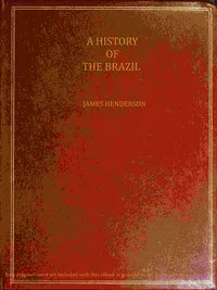 A history of the Brazil : $b comprising its geography, commerce, colonization, aboriginal inhabitants, &c. &c. &c. cover
